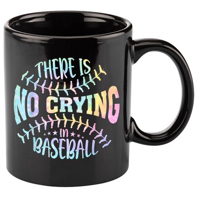 There Is No Crying In Baseball Tie Dye 11oz C Handle Ceramic Mug