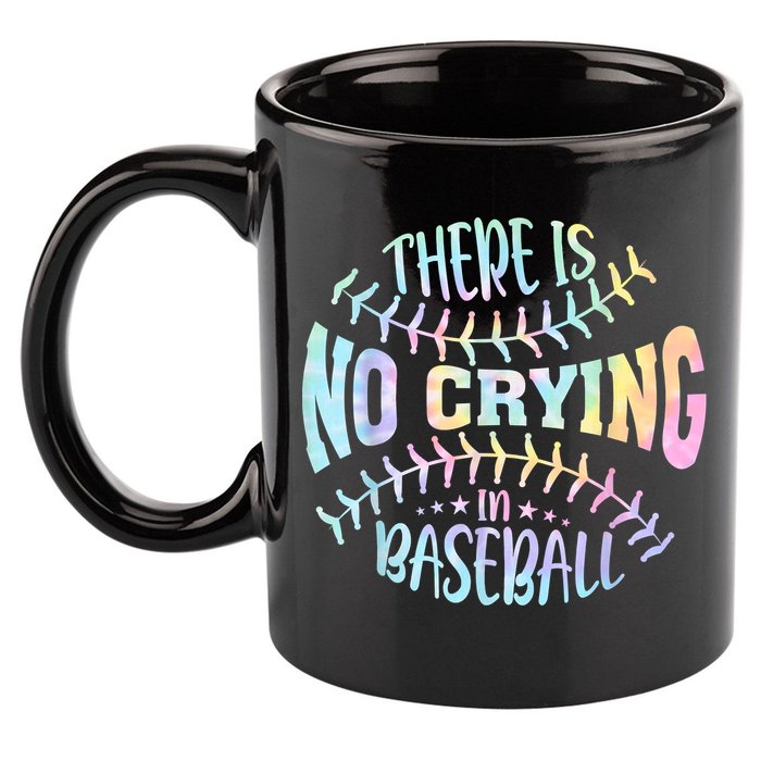 There Is No Crying In Baseball Tie Dye 11oz C Handle Ceramic Mug
