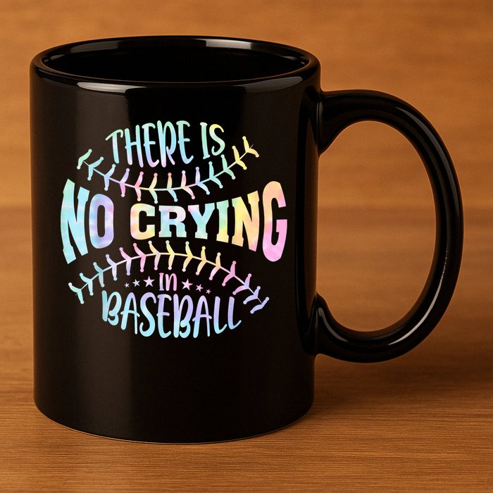 There Is No Crying In Baseball Tie Dye 11oz C Handle Ceramic Mug
