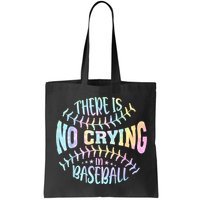 There Is No Crying In Baseball Tie Dye Bag