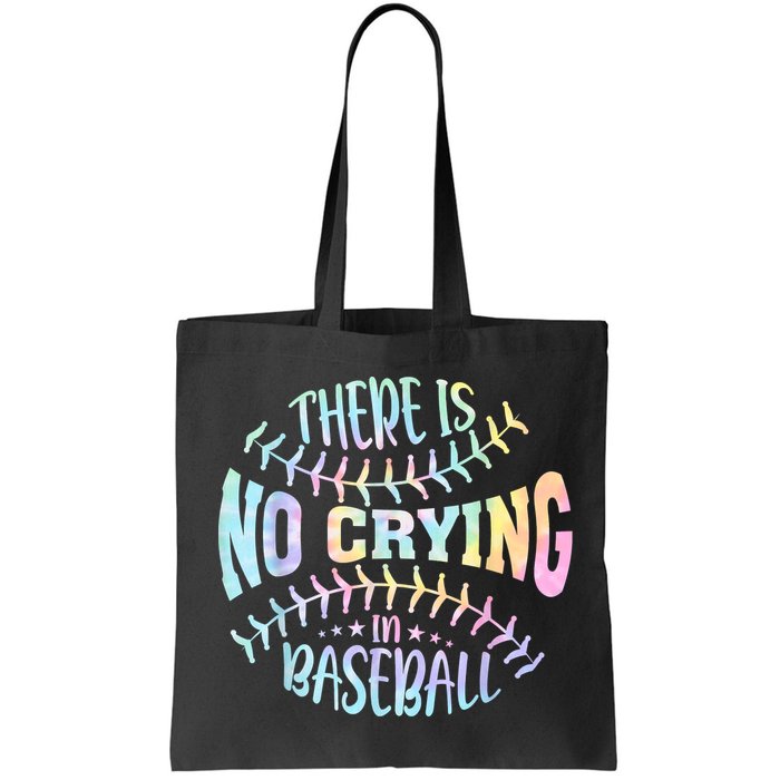 There Is No Crying In Baseball Tie Dye Bag