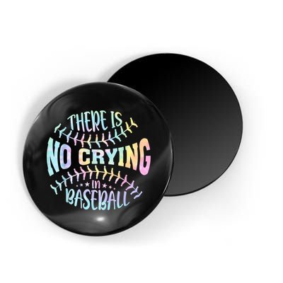 There Is No Crying In Baseball Tie Dye Magnet