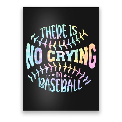 There Is No Crying In Baseball Tie Dye Poster