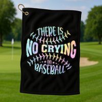 There Is No Crying In Baseball Tie Dye Golf Towel
