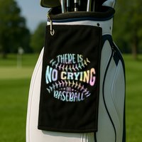 There Is No Crying In Baseball Tie Dye Golf Towel
