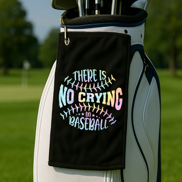 There Is No Crying In Baseball Tie Dye Golf Towel