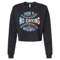 There Is No Crying In Baseball Tie Dye Cropped Pullover Crew