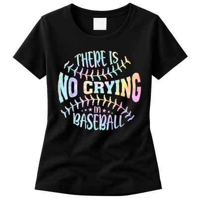 There Is No Crying In Baseball Tie Dye Womens T-Shirt