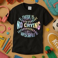 There Is No Crying In Baseball Tie Dye Kids T-Shirt