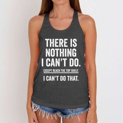 There Is Nothing I Cant Do Except Reach The Top Shelf Funny Sarcastic Women's Knotted Racerback Tank