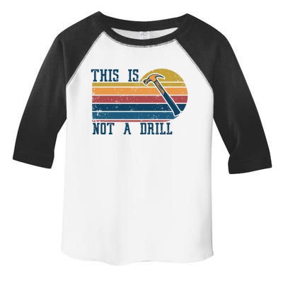 This Is Not A Drill Retro Vintage Funny Carpenter Tool Diy Gift Toddler Fine Jersey T-Shirt