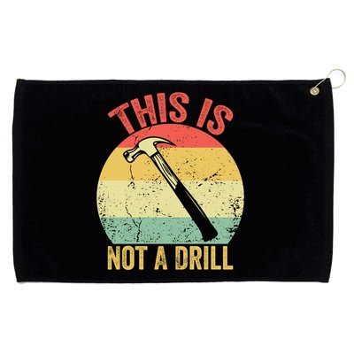 This Is Not A Drill Retro Vintage Funny Carpenter Tool Diy Meaningful Gift Grommeted Golf Towel