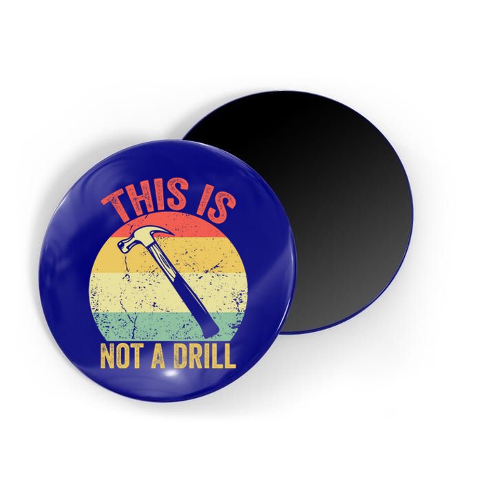 This Is Not A Drill Retro Vintage Funny Carpenter Tool Diy Meaningful Gift Magnet