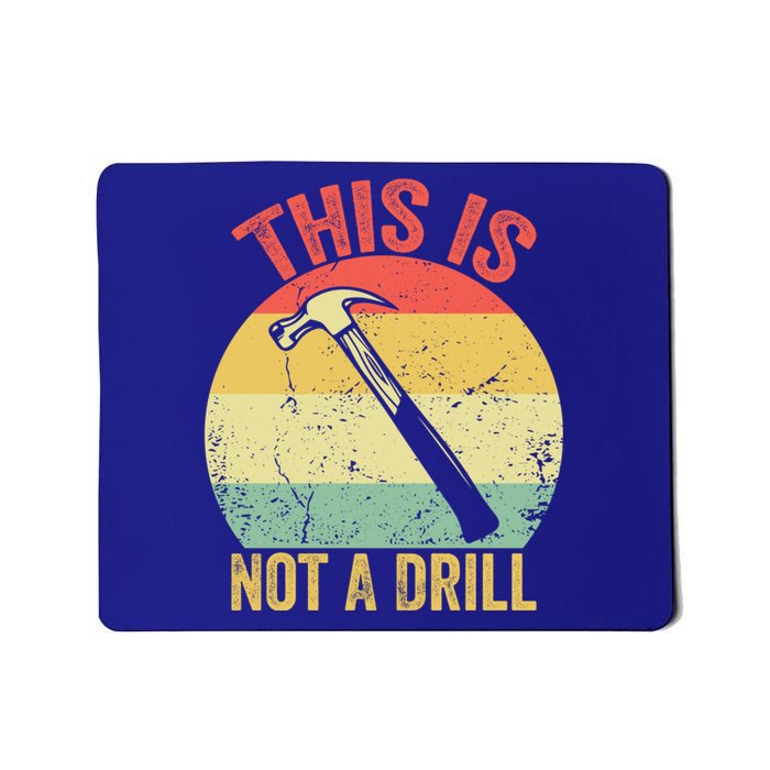 This Is Not A Drill Retro Vintage Funny Carpenter Tool Diy Meaningful Gift Mousepad