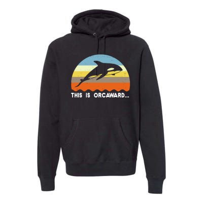 This Is Orcaward Funny Awkward Whale Sunset Premium Hoodie