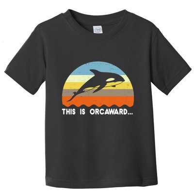 This Is Orcaward Funny Awkward Whale Sunset Toddler T-Shirt