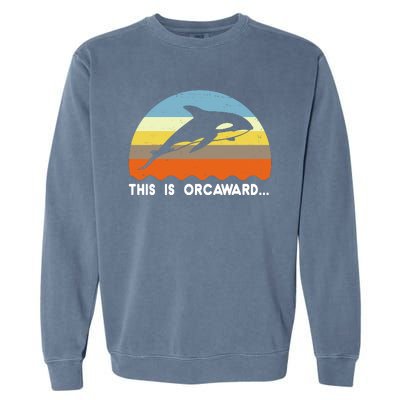 This Is Orcaward Funny Awkward Whale Sunset Garment-Dyed Sweatshirt