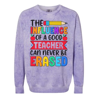 The Influence Of A Good Teacher Can Never Be Erased Colorblast Crewneck Sweatshirt