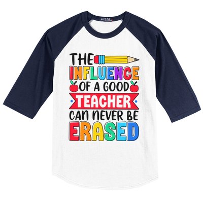 The Influence Of A Good Teacher Can Never Be Erased Baseball Sleeve Shirt