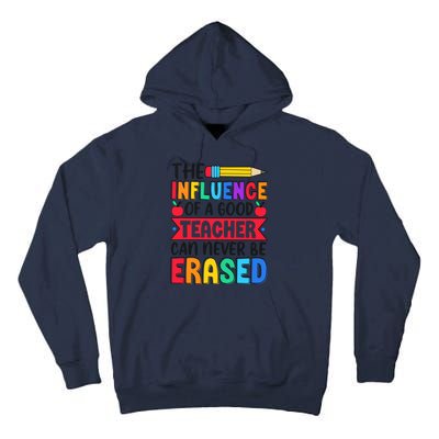 The Influence Of A Good Teacher Can Never Be Erased Tall Hoodie