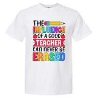 The Influence Of A Good Teacher Can Never Be Erased Garment-Dyed Heavyweight T-Shirt