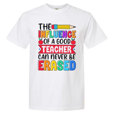 The Influence Of A Good Teacher Can Never Be Erased Garment-Dyed Heavyweight T-Shirt