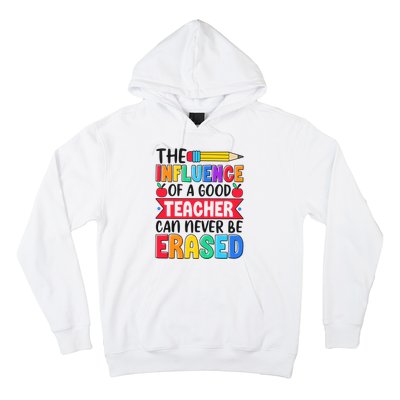 The Influence Of A Good Teacher Can Never Be Erased Hoodie