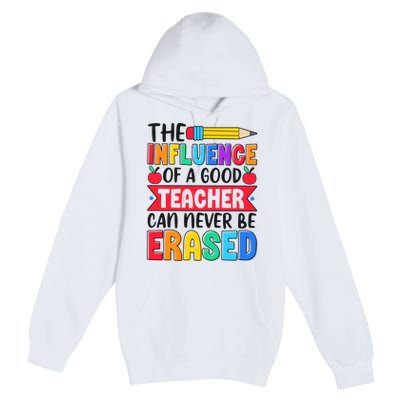 The Influence Of A Good Teacher Can Never Be Erased Premium Pullover Hoodie