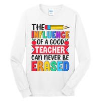 The Influence Of A Good Teacher Can Never Be Erased Tall Long Sleeve T-Shirt