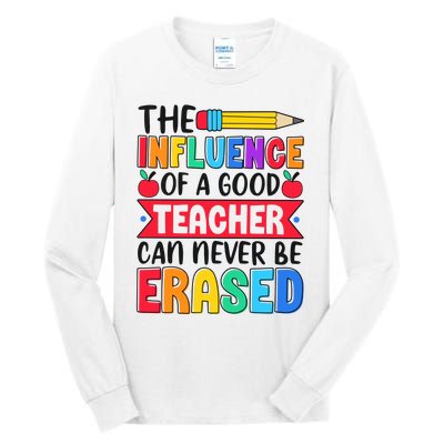 The Influence Of A Good Teacher Can Never Be Erased Tall Long Sleeve T-Shirt