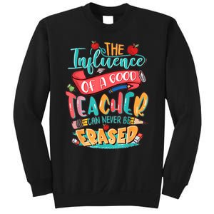 The Influence Of A Good Teacher Can Never Be Erased Sweatshirt