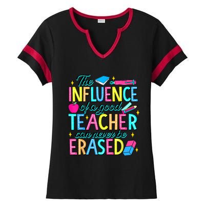 The Influence Of A Good Teacher Can Never Be Erased Ladies Halftime Notch Neck Tee