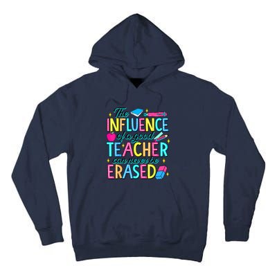 The Influence Of A Good Teacher Can Never Be Erased Tall Hoodie