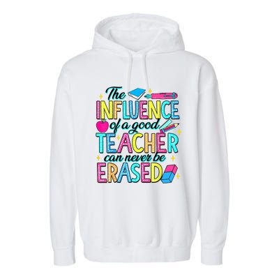 The Influence Of A Good Teacher Can Never Be Erased Garment-Dyed Fleece Hoodie