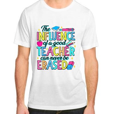 The Influence Of A Good Teacher Can Never Be Erased Adult ChromaSoft Performance T-Shirt