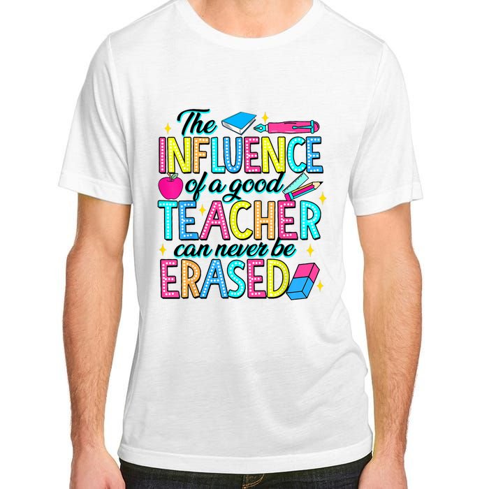 The Influence Of A Good Teacher Can Never Be Erased Adult ChromaSoft Performance T-Shirt