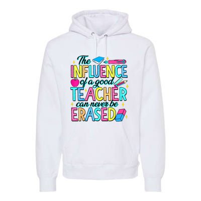 The Influence Of A Good Teacher Can Never Be Erased Premium Hoodie