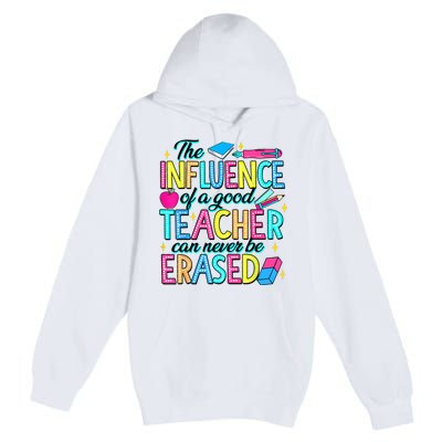 The Influence Of A Good Teacher Can Never Be Erased Premium Pullover Hoodie