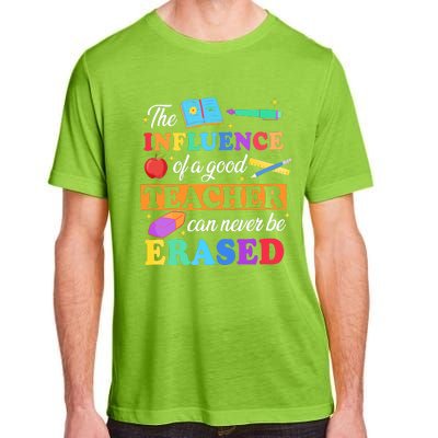 The Influence Of A Good Teacher Can Never Be Erased Adult ChromaSoft Performance T-Shirt