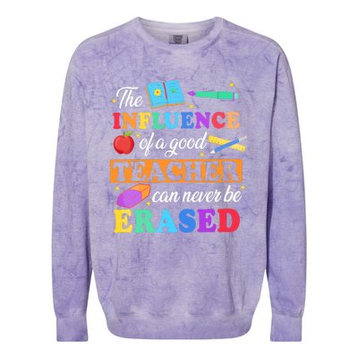 The Influence Of A Good Teacher Can Never Be Erased Colorblast Crewneck Sweatshirt