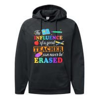 The Influence Of A Good Teacher Can Never Be Erased Performance Fleece Hoodie