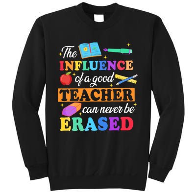 The Influence Of A Good Teacher Can Never Be Erased Sweatshirt