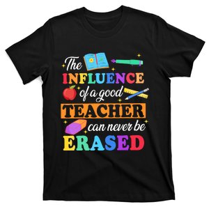 The Influence Of A Good Teacher Can Never Be Erased T-Shirt