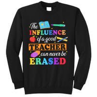 The Influence Of A Good Teacher Can Never Be Erased Tall Sweatshirt