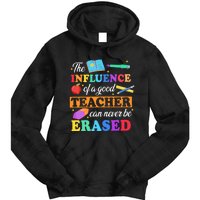 The Influence Of A Good Teacher Can Never Be Erased Tie Dye Hoodie