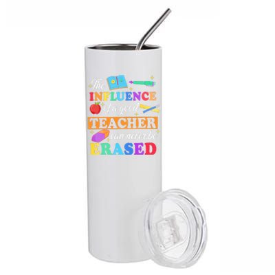 The Influence Of A Good Teacher Can Never Be Erased Stainless Steel Tumbler