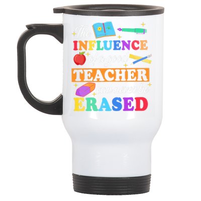 The Influence Of A Good Teacher Can Never Be Erased Stainless Steel Travel Mug