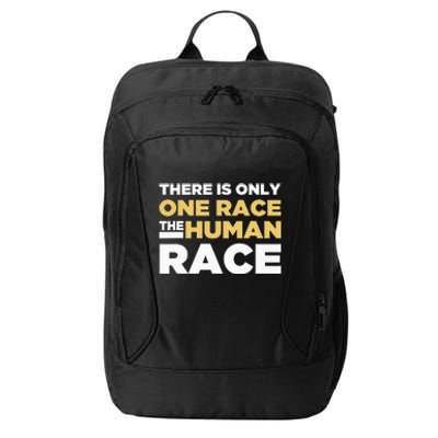 There Is Only One Race The Human Race Anti Racist Diversity City Backpack