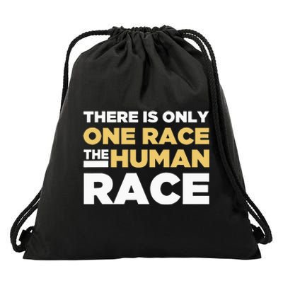 There Is Only One Race The Human Race Anti Racist Diversity Drawstring Bag