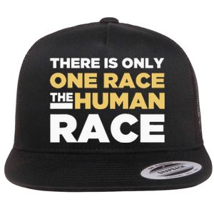 There Is Only One Race The Human Race Anti Racist Diversity Flat Bill Trucker Hat